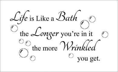 Life is like a bath