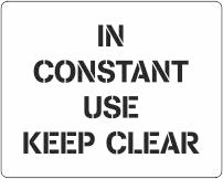 In Constant Use Keep Clear Stencil – Stencil Warehouse