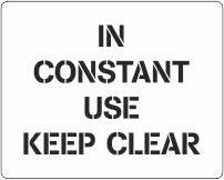In Constant Use Keep Clear stencil
