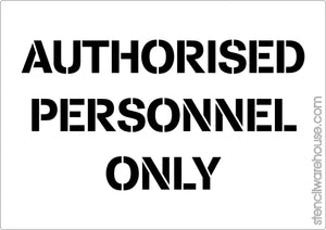Authorised Personnel Only stencil