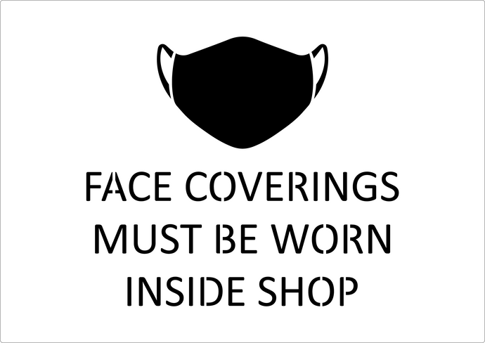 Face Coverings Must Be Worn Inside Shop
